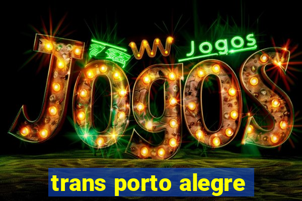 trans porto alegre